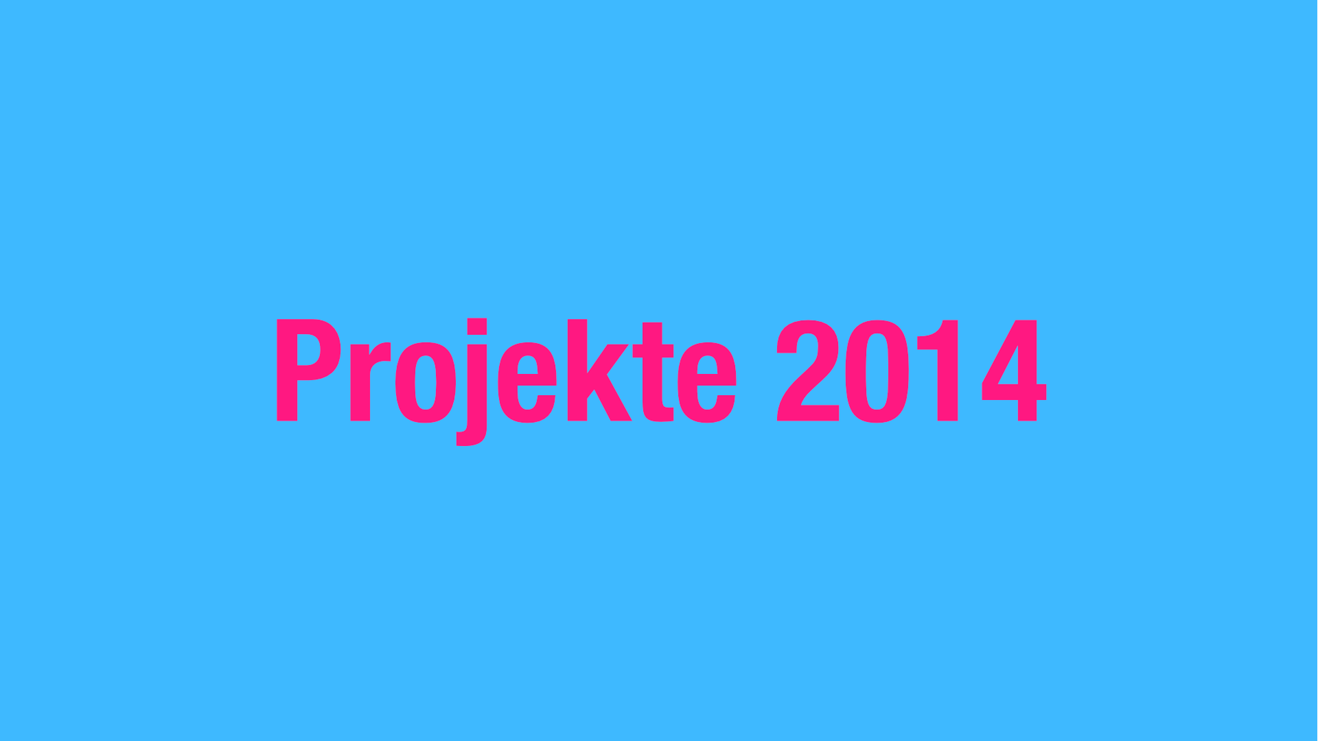 Projekte 2014