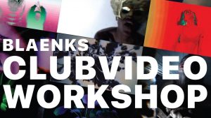 Blaenks Clubvideo Workshop Grafik