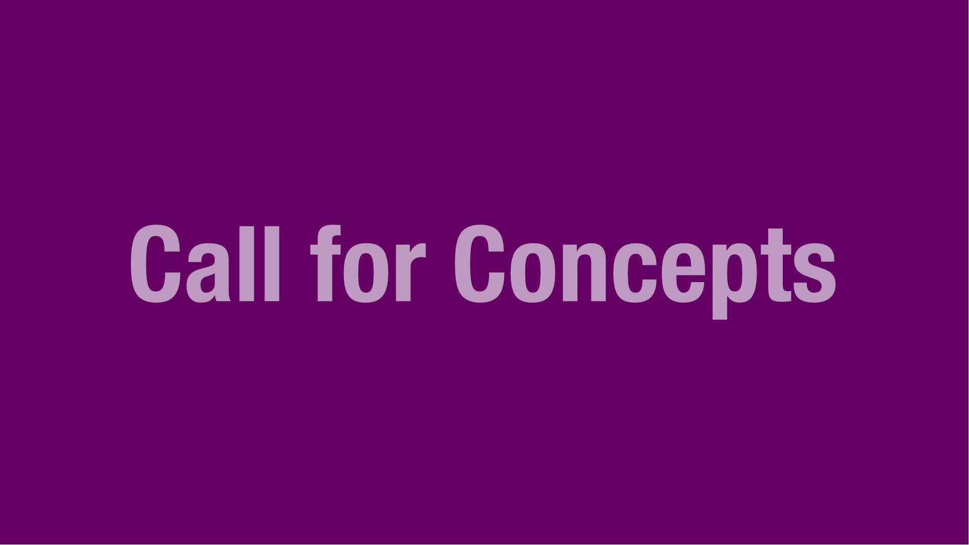 Call for Concepts