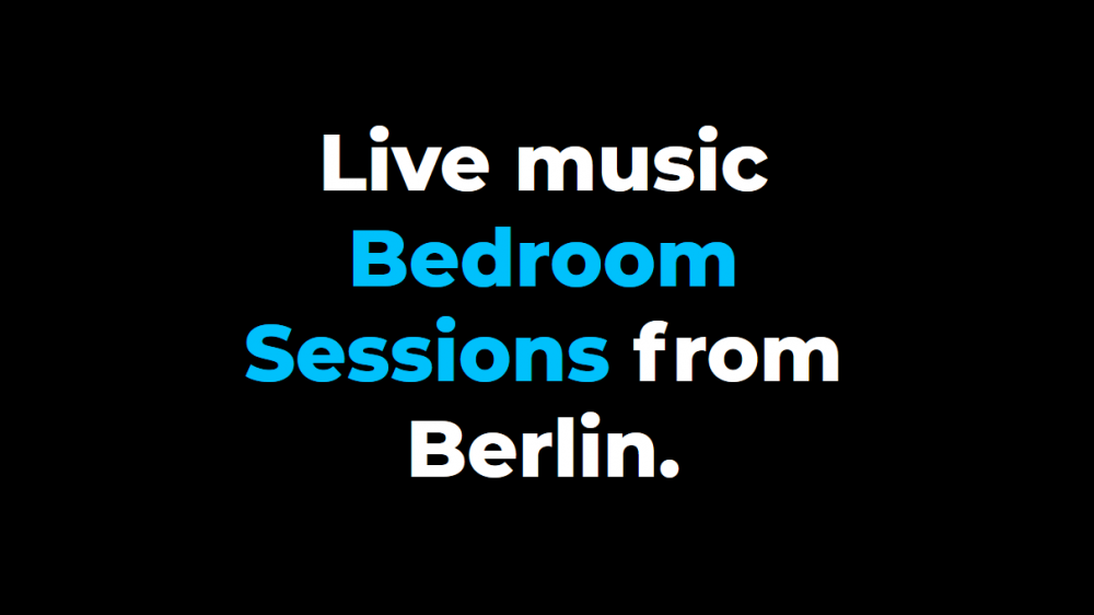 Live music Bedroom Session from Berlin Schriftzug