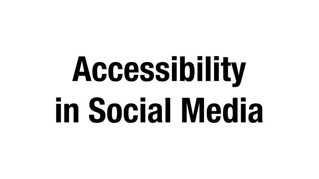 Accessibility in Social Media