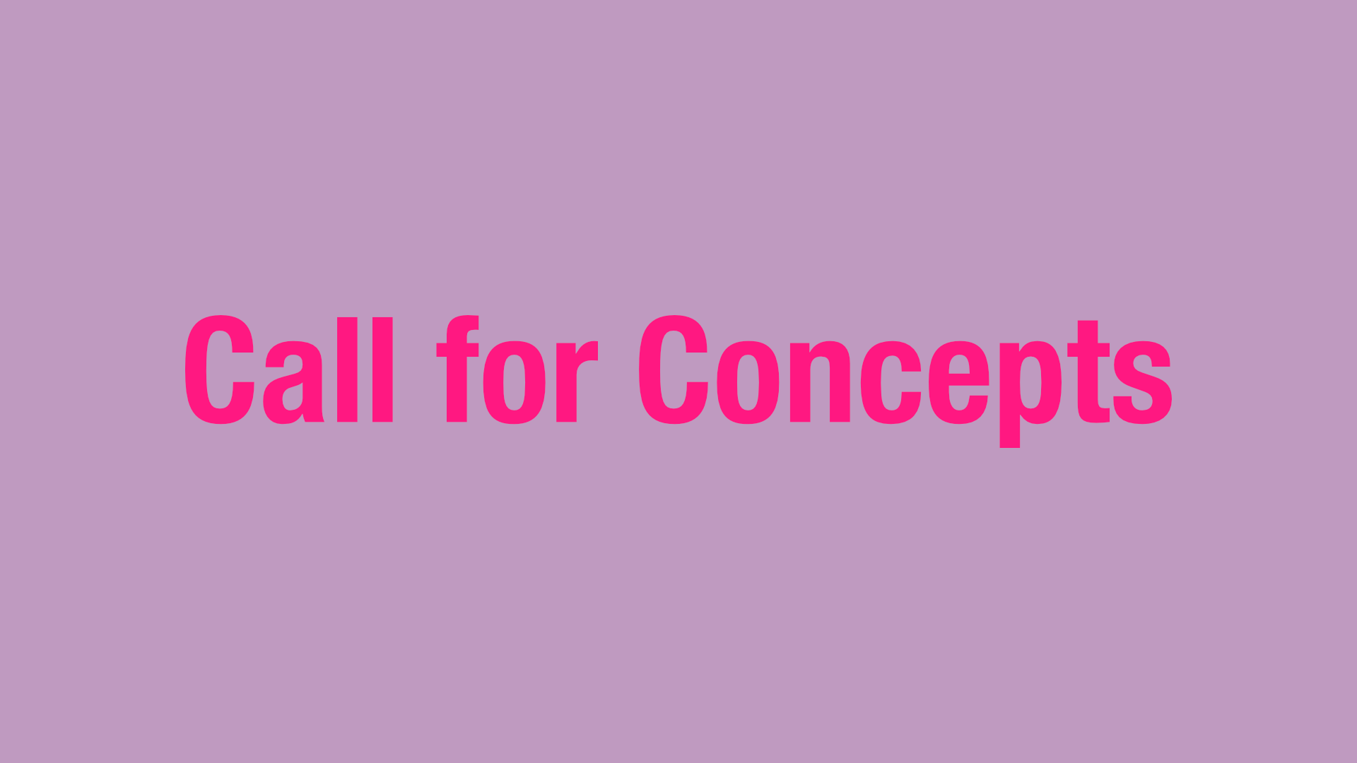Call for Concepts