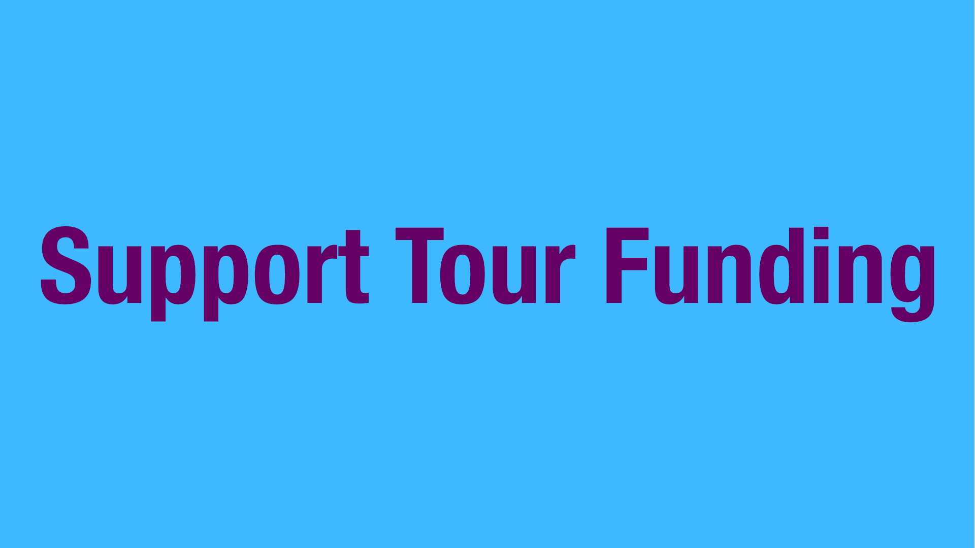 Support Tour Funding